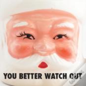 You Better Watch Out