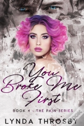 You Broke Me First: Book 4 - The Pain Se