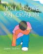 You Broke My Crayon - Preview