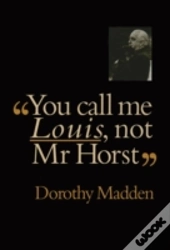 You Call Me Louis, Not Mr. Horst