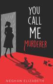 You Call Me Murderer