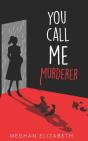 You Call Me Murderer - Preview