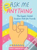 You Can Ask Me Anything