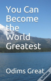 You Can Become The World Greatest