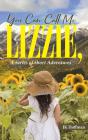 You Can Call Me Lizzie - Preview