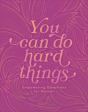 You Can Do Hard Things - Preview