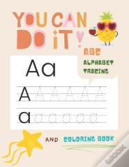 You Can Do It Abc Alphabet Tracing And Coloring Book