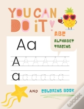 You Can Do It Abc Alphabet Tracing And Coloring Book