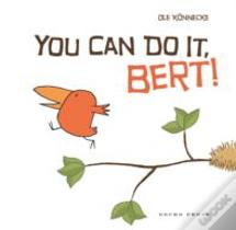 You Can Do It, Bert!