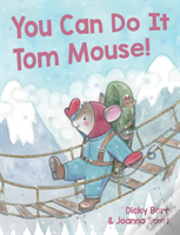 You Can Do It Tom Mouse!