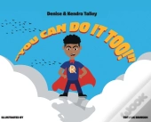 You Can Do It, Too!