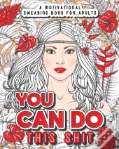 You Can Do This Shit