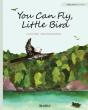 You Can Fly, Little Bird - Preview
