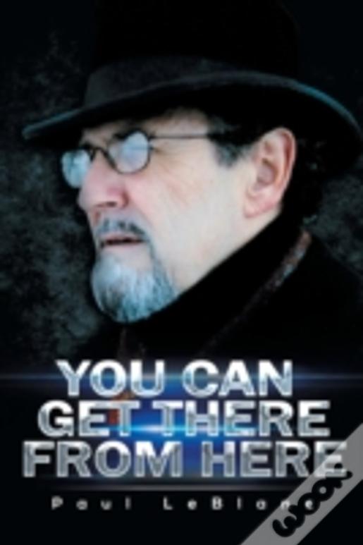 You Can Get There From Here
