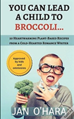 Capa do artigo You Can Lead A Child To Broccoli...