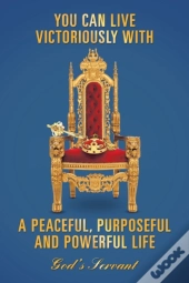 You Can Live Victoriously With A Peacefu