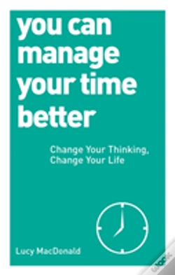 Capa do artigo You Can Manage Your Time Better : Change Your Thinking, Change Your Life