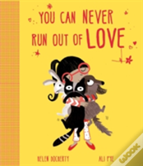 You Can Never Run Out Of Love