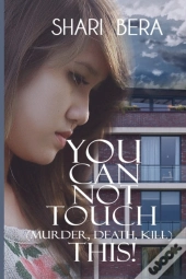 You Can Not Touch (Murder, Death, Kill) This!