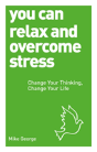 You Can Relax And Overcome Stress - Preview