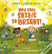 You Can Shine So Bright!