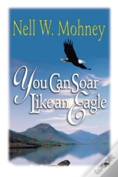 You Can Soar Like An Eagle