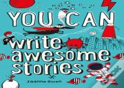 You Can Write Awesome Stories