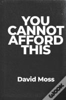 You Cannot Afford This