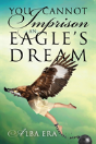 You Cannot Imprison An Eagle'S Dream - Preview