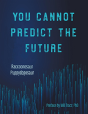 You Cannot Predict The Future - Preview