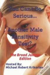 You Can'T Be Serious... Another Male Sensitivity Test?