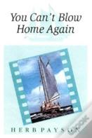 You Can'T Blow Home Again