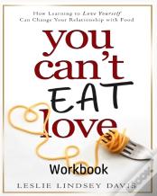 You Can'T Eat Love Workbook