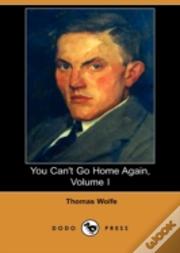 You Can'T Go Home Again, Volume I (Dodo Press)