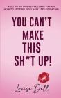 You Can'T Make This Sh*T Up! - Preview
