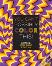 You Can'T Possibly Color This!