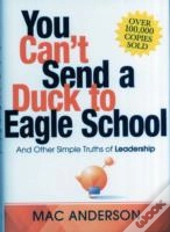 You Can'T Send A Duck To Eagle School