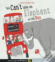 You Can'T Take An Elephant On The Bus