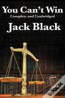 You Can'T Win, Complete And Unabridged By Jack Black