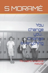 You Change You... Change Everything