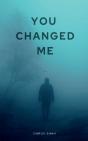 You Changed Me - Preview