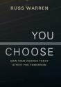 You Choose: How Your Choices Today Affect You Tomorrow - Preview