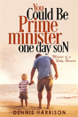 You Could Be Prime Minister One Day Son - Preview