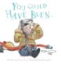 You Could Have Been... - Preview