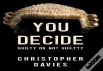 You Decide: Guilty Or Not Guilty?