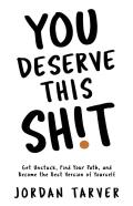 You Deserve This Sh!T