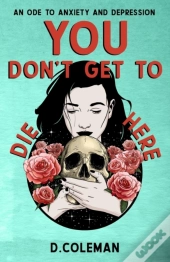 You Don'T Get To Die Here