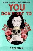 You Don'T Get To Die Here
