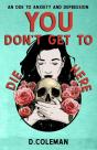 You Don'T Get To Die Here - Preview
