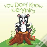 You Don'T Know Everything